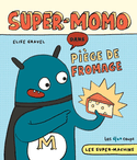 Super-Momo : piège de fromage [nouvelle édition]